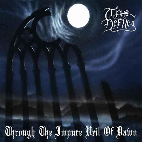 THUS DEFILED - Through the Impure Veil of Dawn Re-Release CD